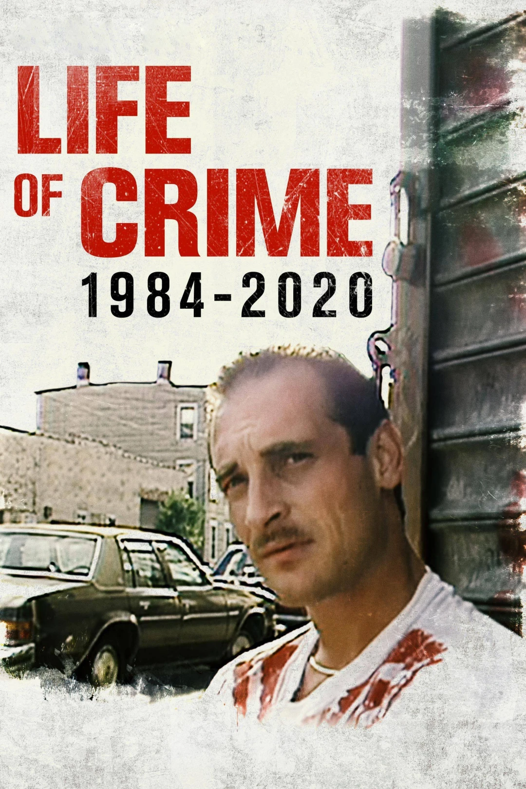 Đời Tội Phạm 1984-2020 Life of Crime: 1984-2020