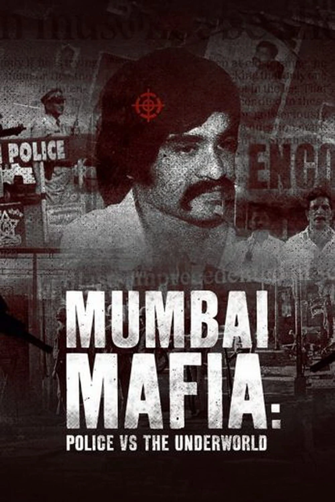 Mafia Mumbai: Cảnh sát và thế giới ngầm Mumbai Mafia: Police vs The Underworld