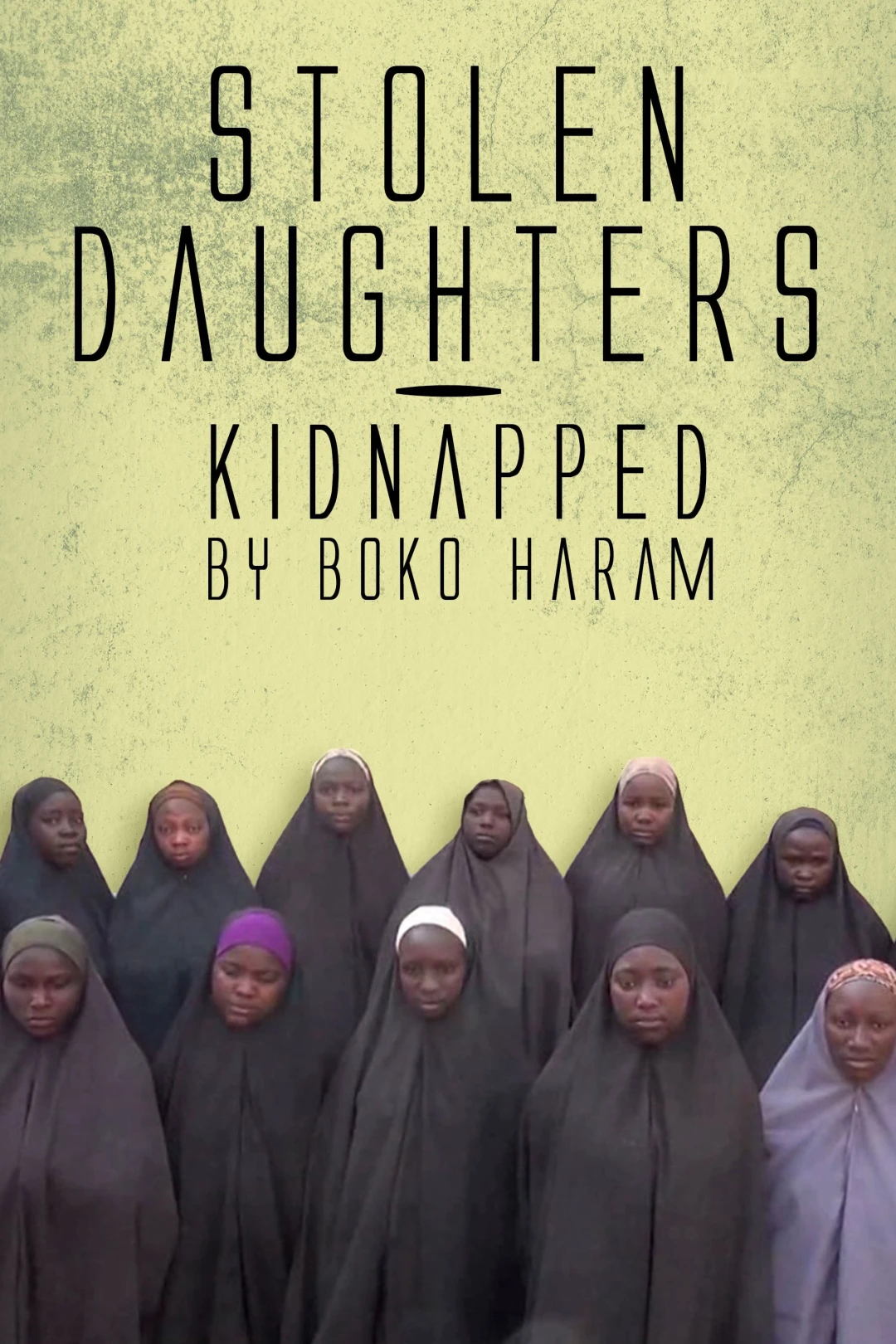 Những Người Con Gái Bị Boko Haram Bắt Cóc Stolen Daughters: Kidnapped By Boko Haram